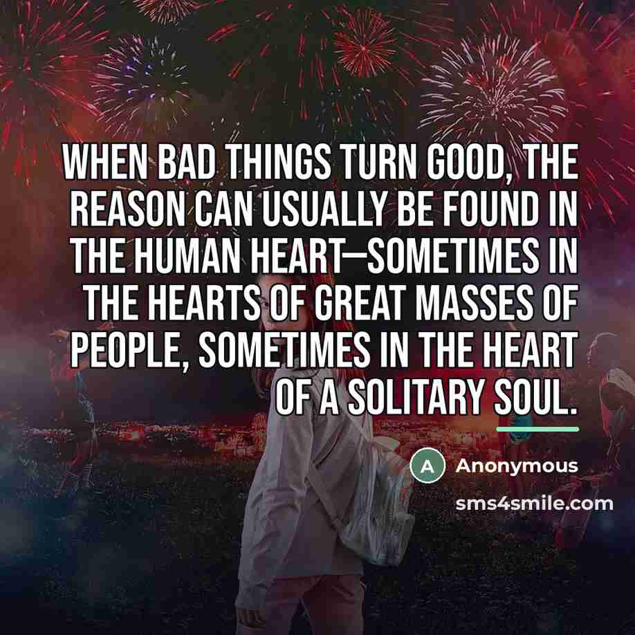 “When bad things turn good, the reason can usually be…” quote by Anonymous