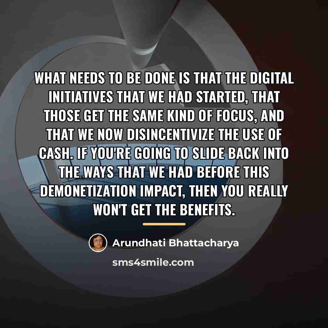 “What needs to be done is that the digital initiatives…” quote by Arundhati Bhattacharya