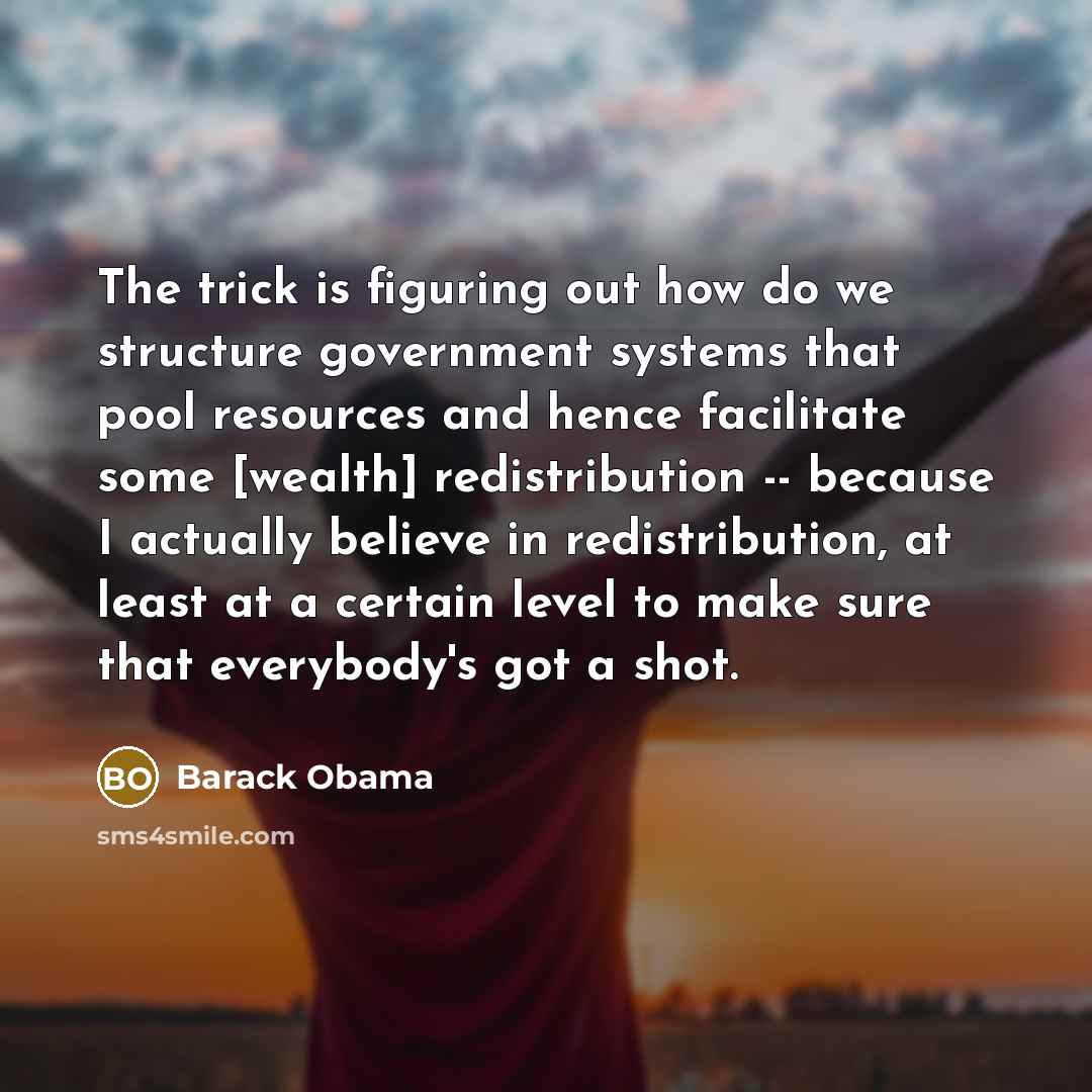 “The trick is figuring out how do we structure government…” quote by Barack Obama