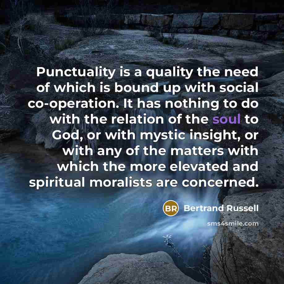 “Punctuality is a quality the need of which is bound…” quote by Bertrand Russell