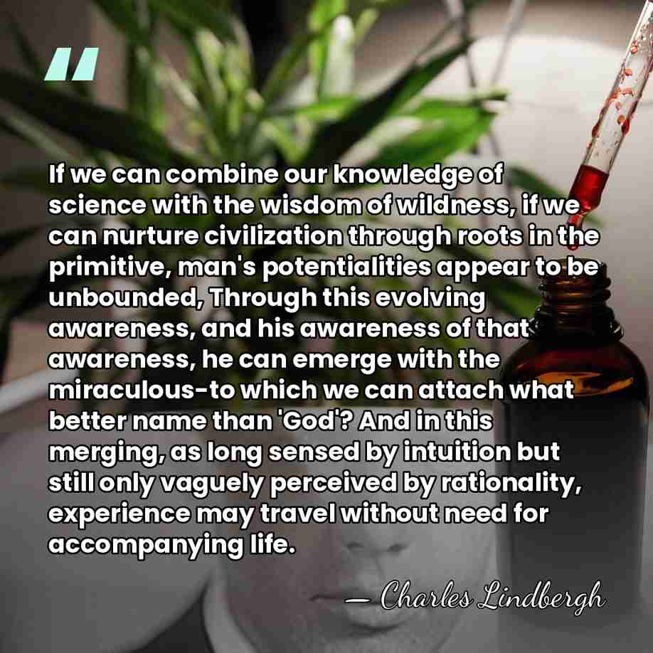 If we can combine our knowledge of science with the wisdom of&hellip; - Charles Lindbergh