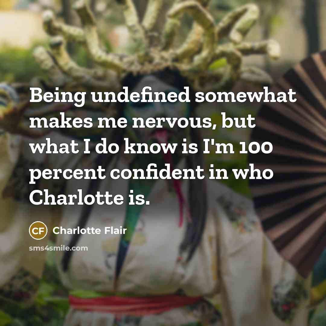 “Being undefined somewhat makes me nervous, but what I do…” quote by Charlotte Flair
