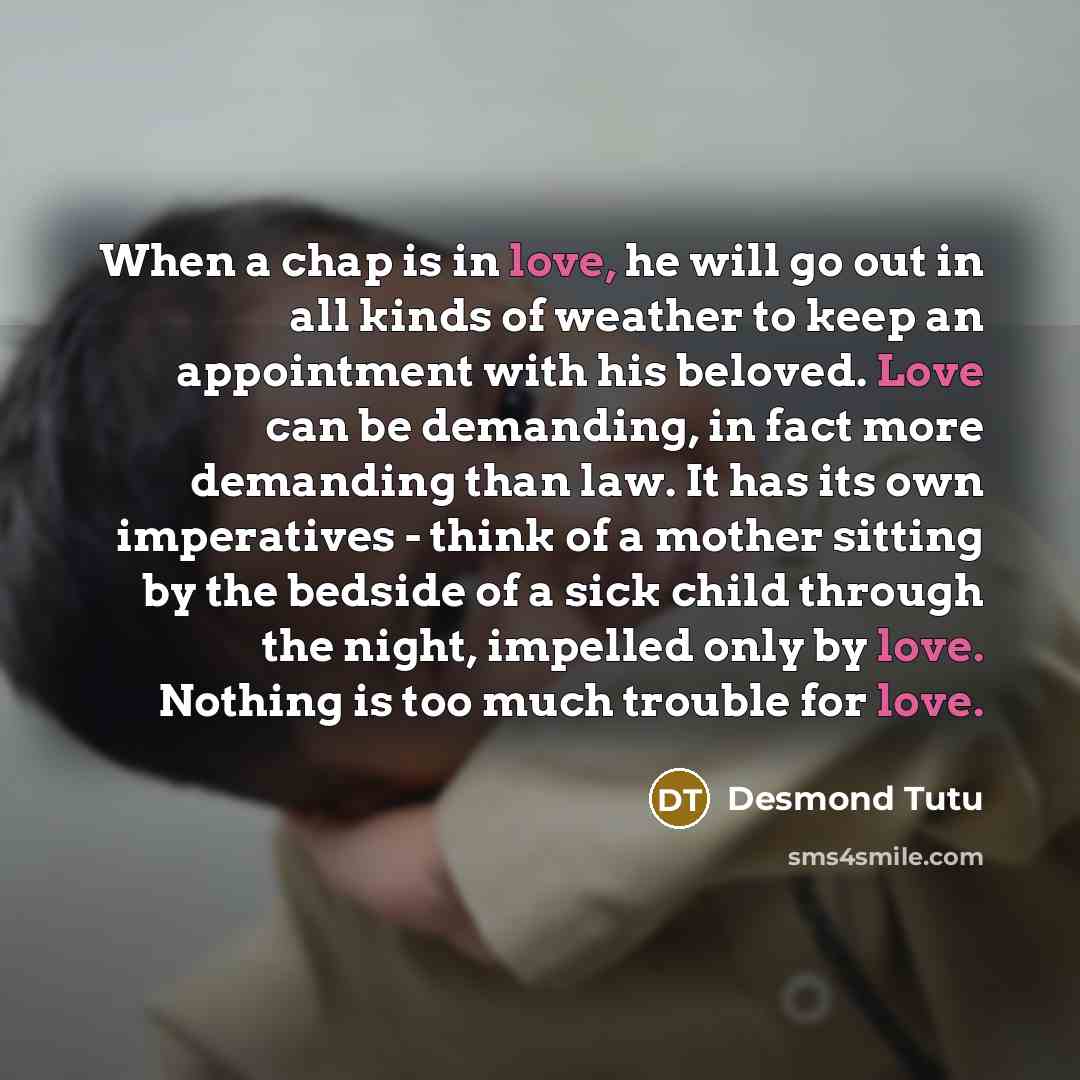 “When a chap is in love, he will go out…” quote by Desmond Tutu