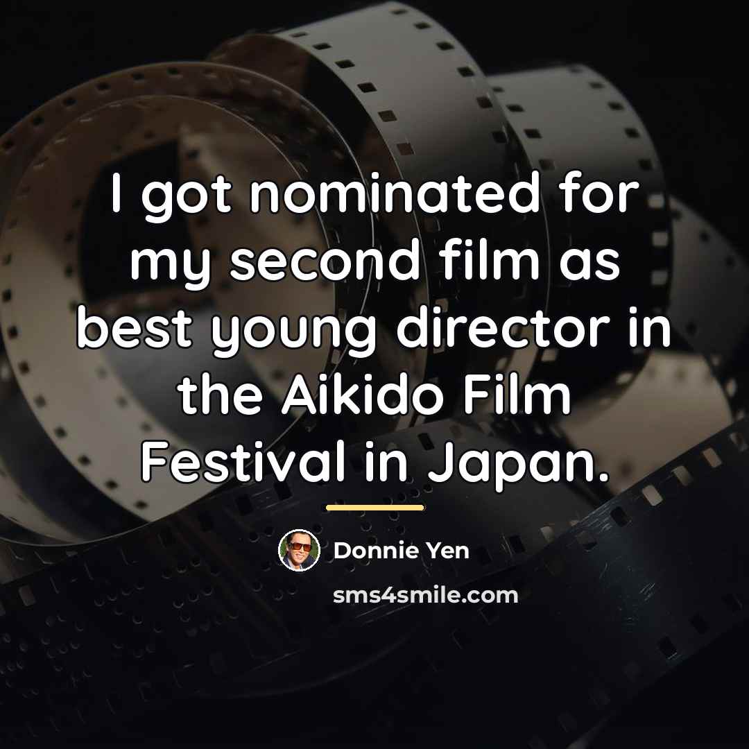 “I got nominated for my second film as best young…” quote by Donnie Yen