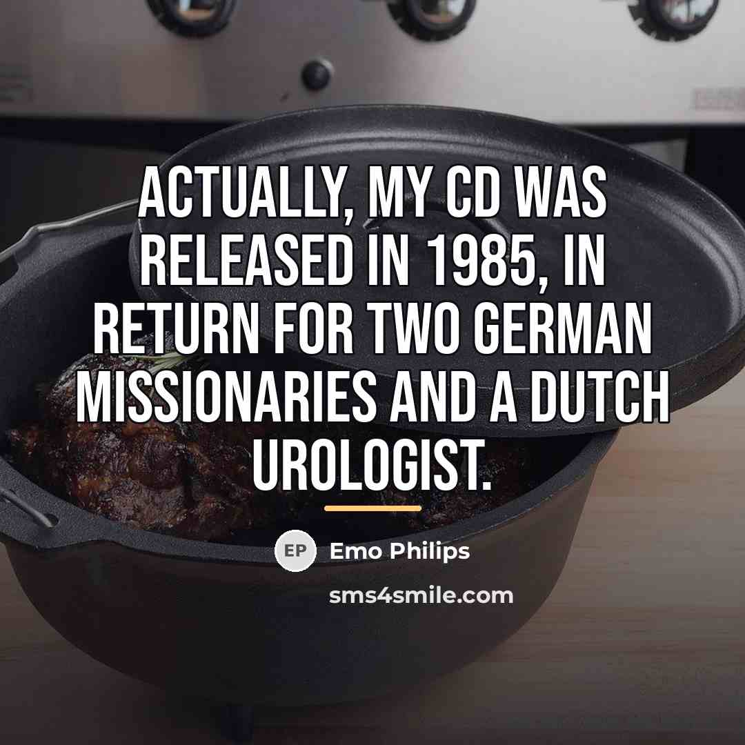 “Actually, my cd was released in 1985, in return for…” quote by Emo Philips