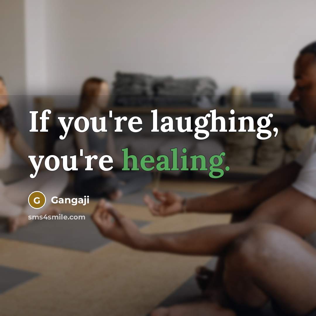 “If you're laughing, you're healing.…” quote by Gangaji