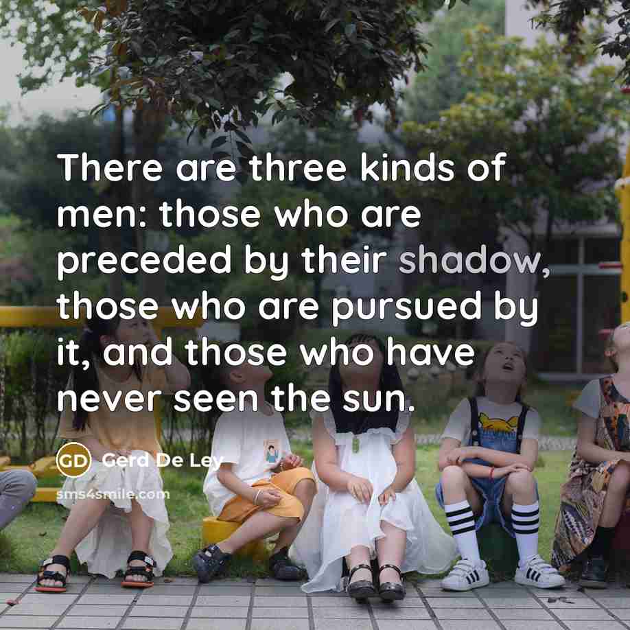 “There are three kinds of men: those who are preceded…” quote by Gerd De Ley