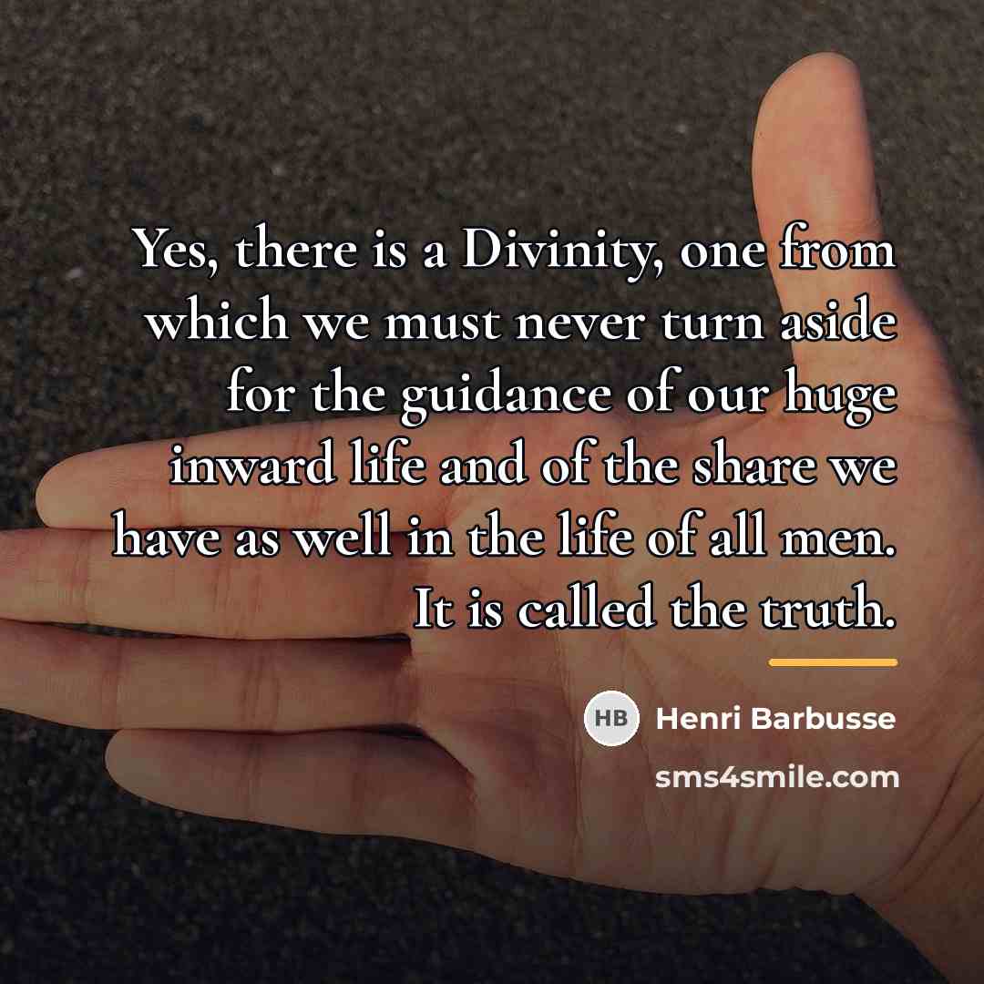 “Yes, there is a Divinity, one from which we must…” quote by Henri Barbusse