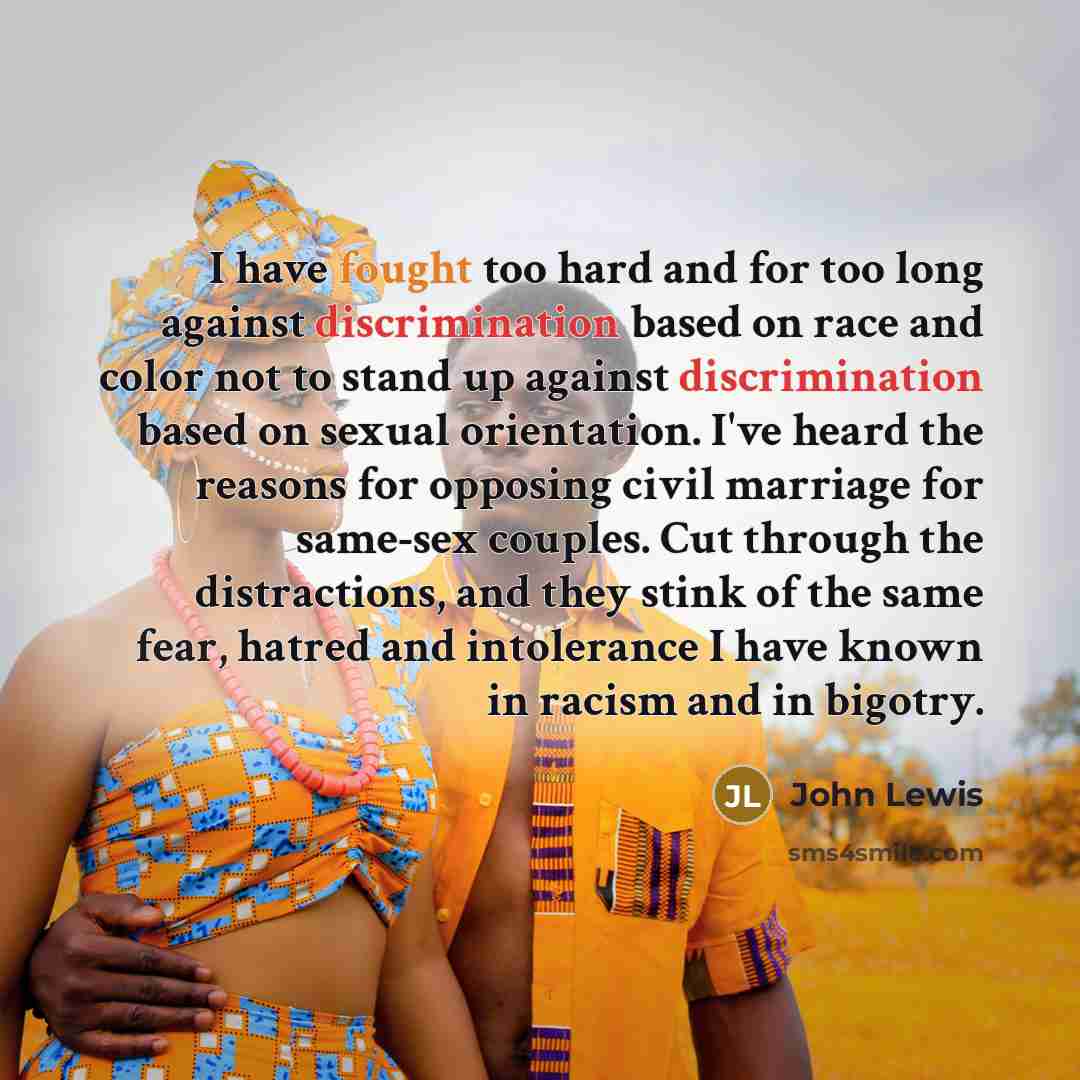 “I have fought too hard and for too long against…” quote by John Lewis