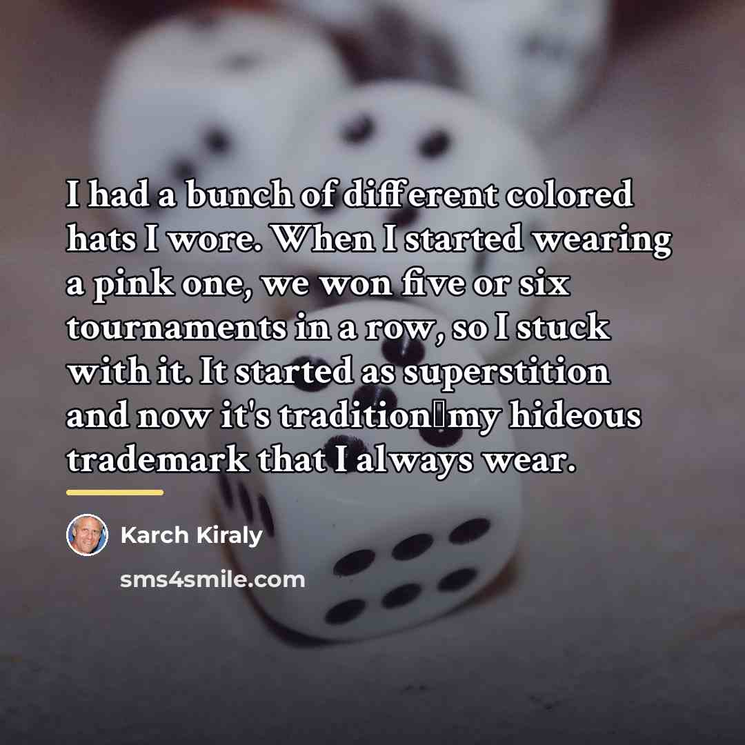 “I had a bunch of different colored hats I wore.…” quote by Karch Kiraly