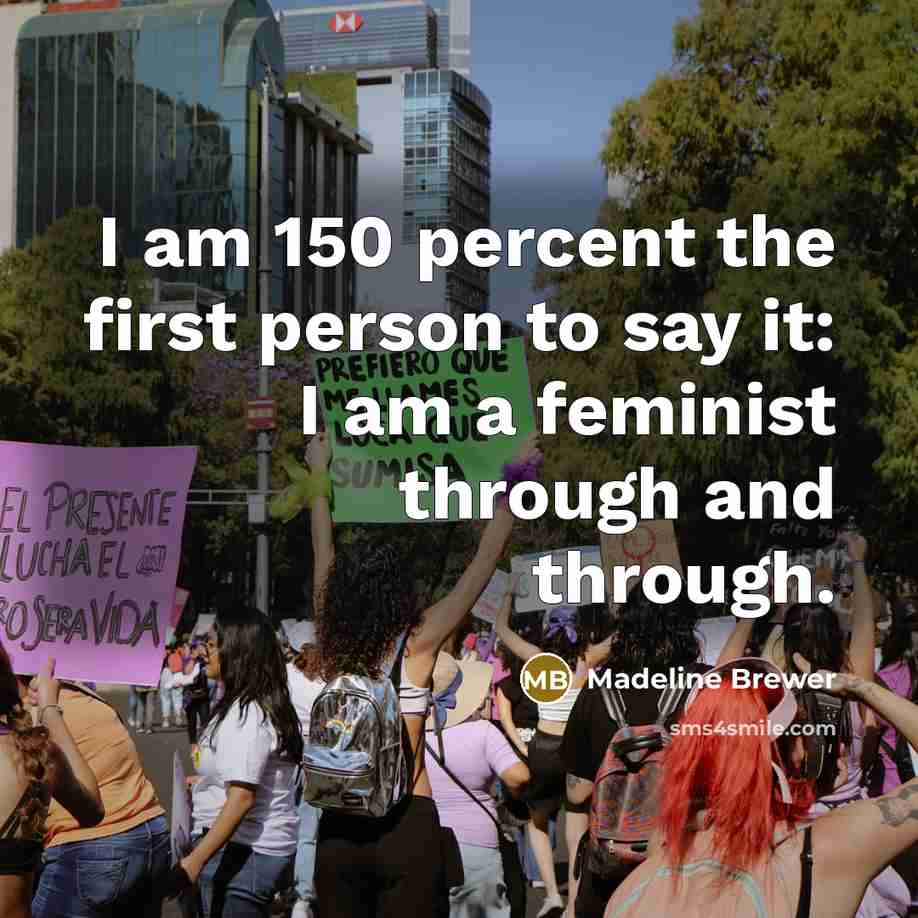 “I am 150 percent the first person to say it:…” quote by Madeline Brewer