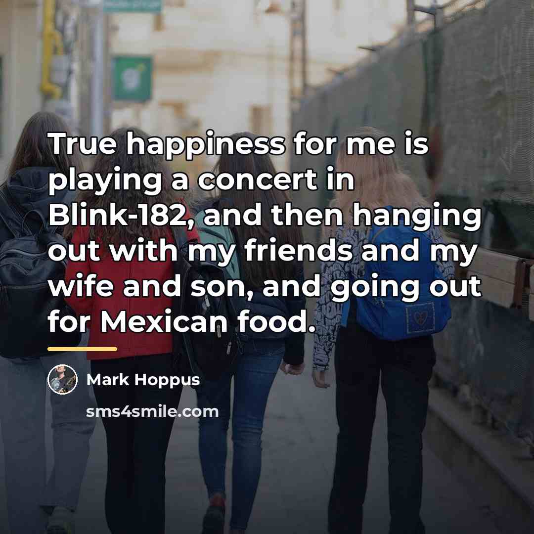 “True happiness for me is playing a concert in Blink-182,…” quote by Mark Hoppus