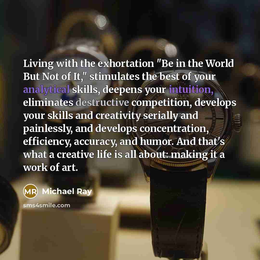 “Living with the exhortation "Be in the World But Not…” quote by Michael Ray