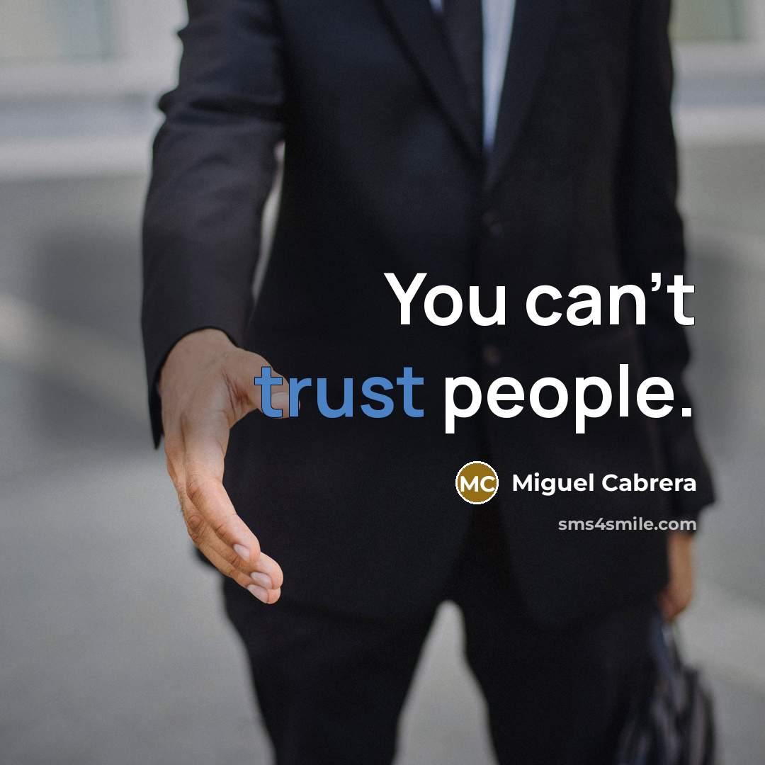 “You can't trust people.…” quote by Miguel Cabrera