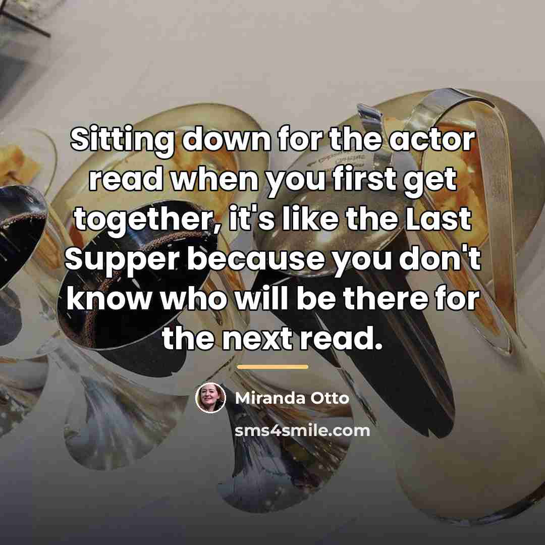 “Sitting down for the actor read when you first get…” quote by Miranda Otto