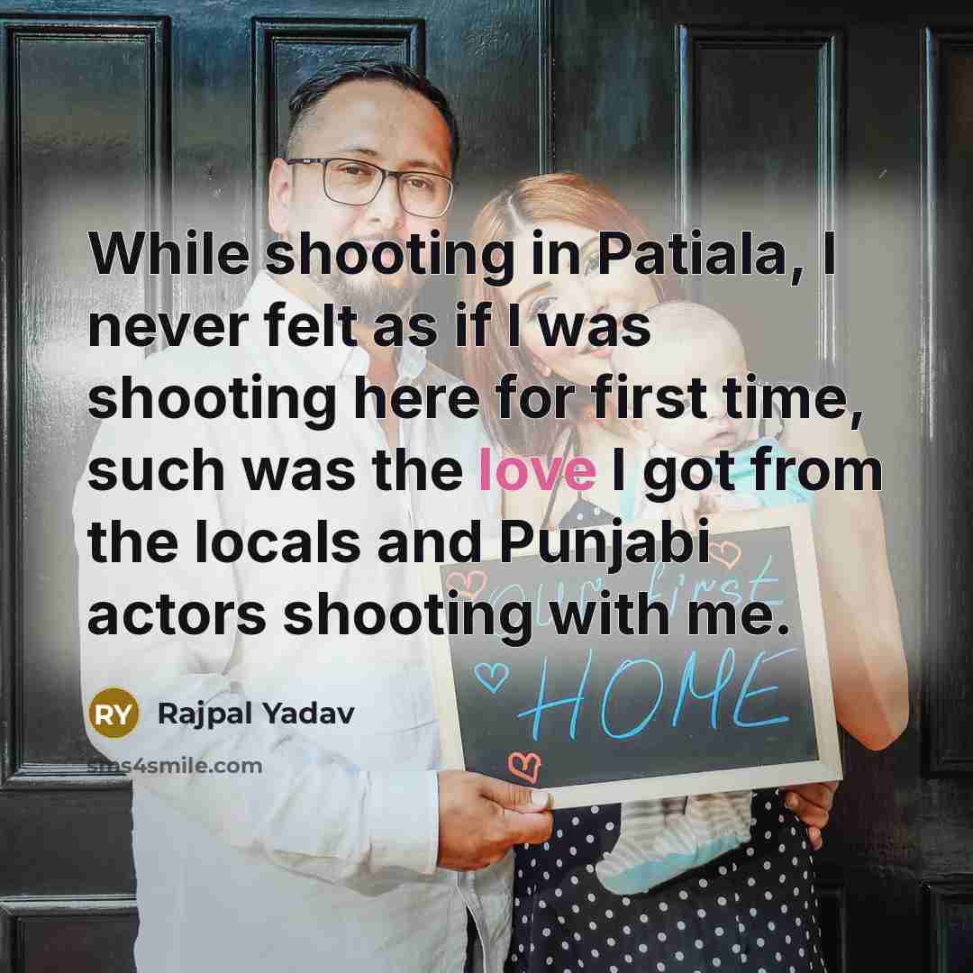“While shooting in Patiala, I never felt as if I…” quote by Rajpal Yadav