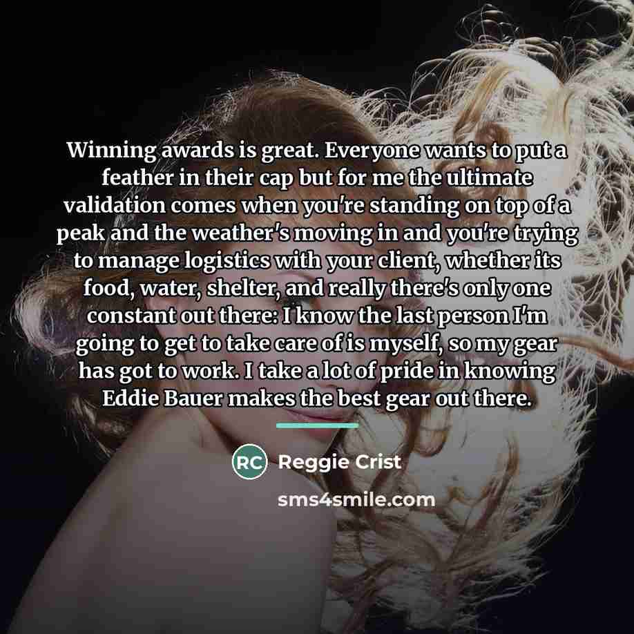 “Winning awards is great. Everyone wants to put a feather…” quote by Reggie Crist