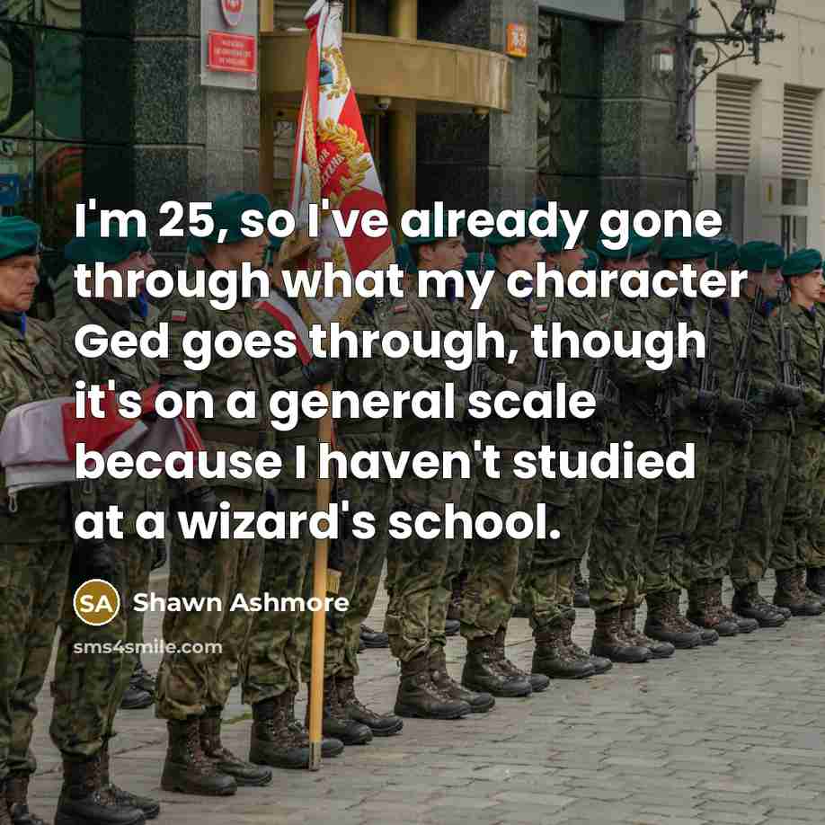 “I'm 25, so I've already gone through what my character…” quote by Shawn Ashmore