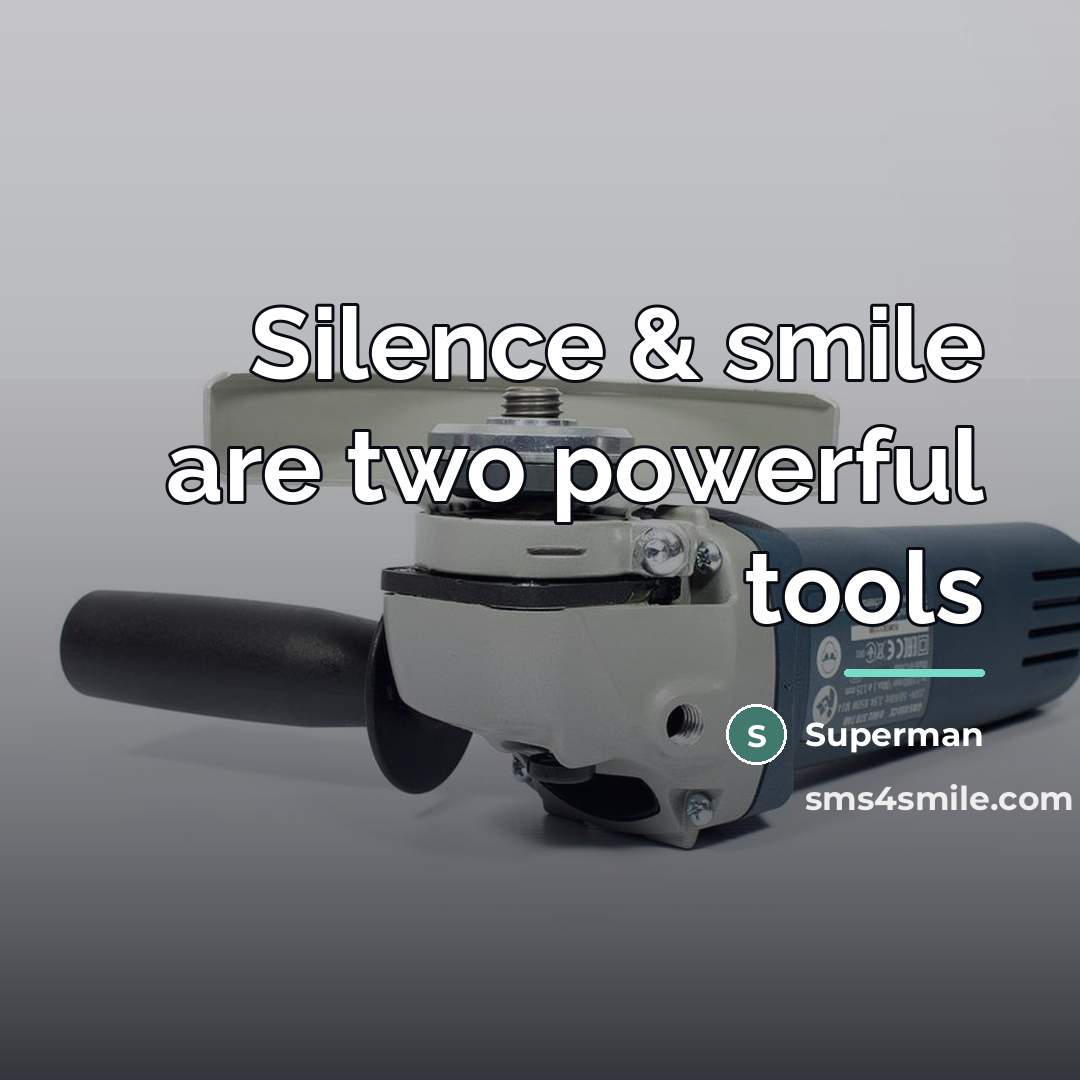 “Silence & smile are two powerful tools…” quote by Superman