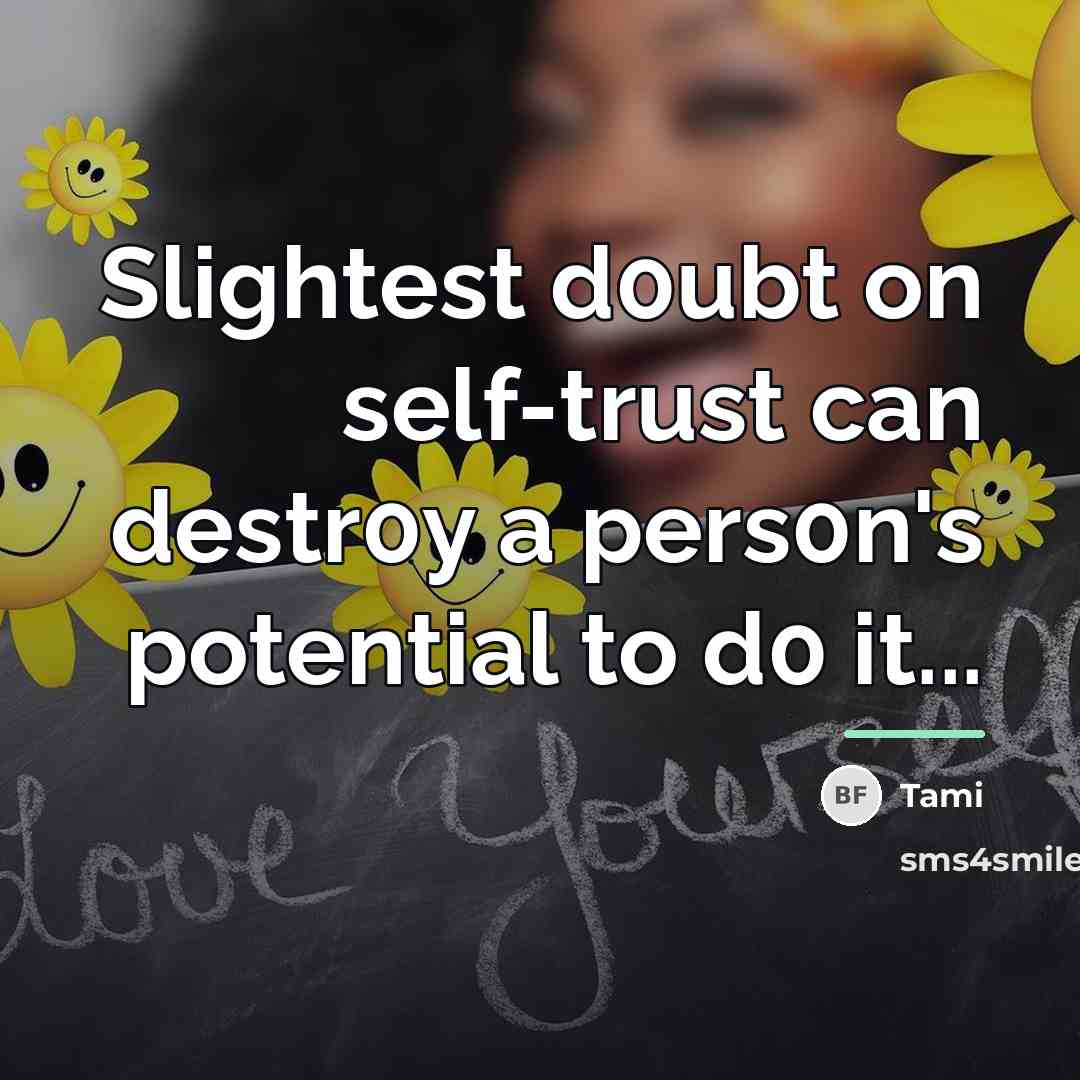 “Slightest d0ubt on self-trust can destr0y a pers0n's potential to…” quote by Tami