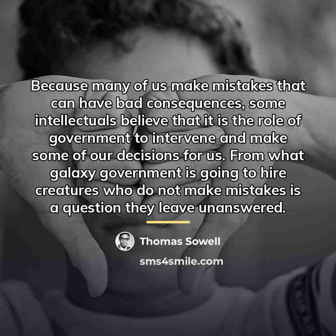 “Because many of us make mistakes that can have bad…” quote by Thomas Sowell