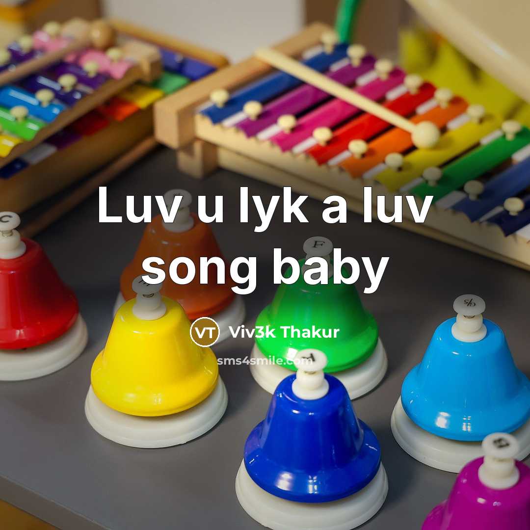 “Luv u lyk a luv song baby” quote by Viv3k Thakur