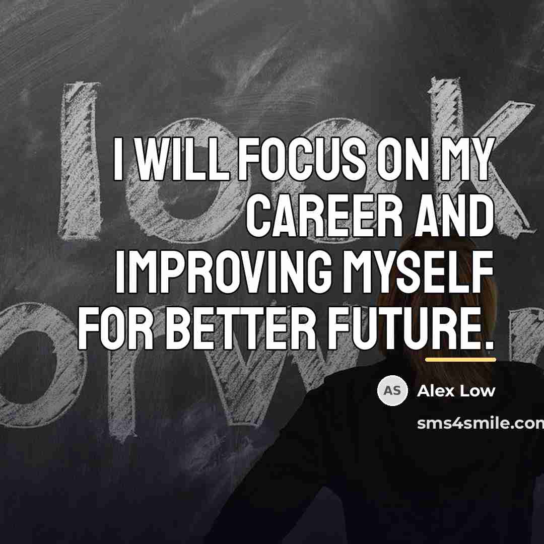 “I will focus on my Career and Improving myself for…” quote by Alex Low