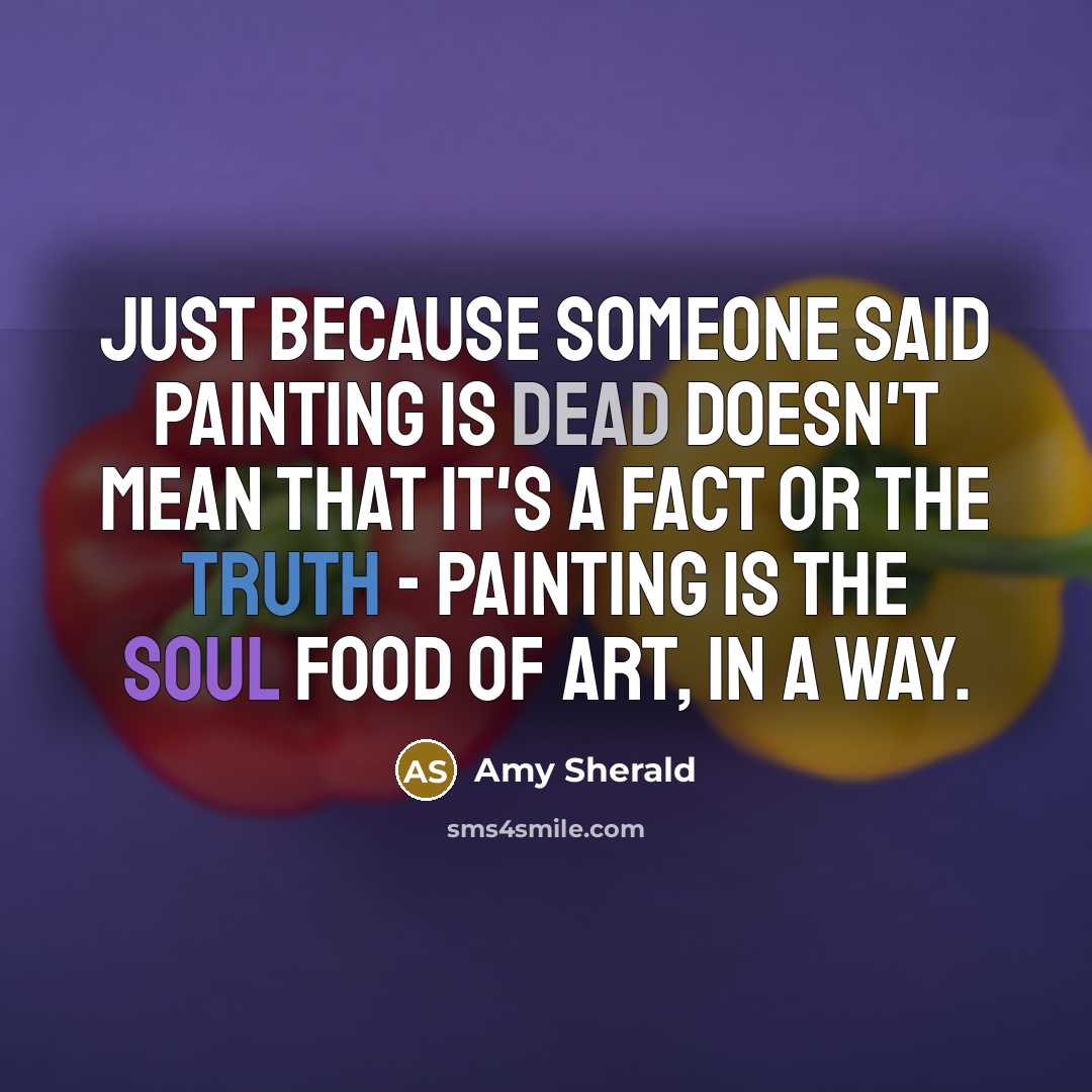 “Just because someone said painting is dead doesn't mean that…” quote by Amy Sherald