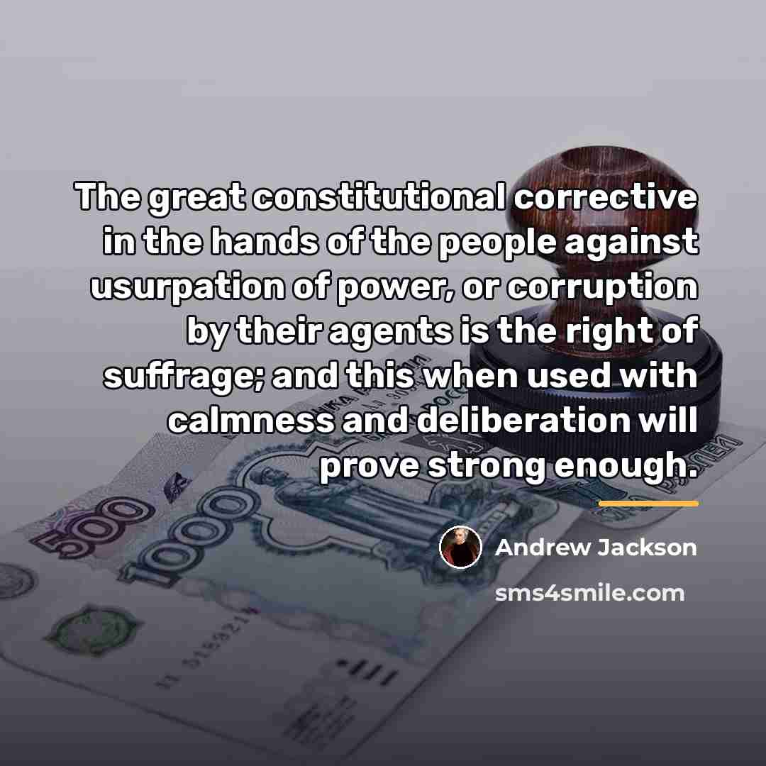 “The great constitutional corrective in the hands of the people…” quote by Andrew Jackson