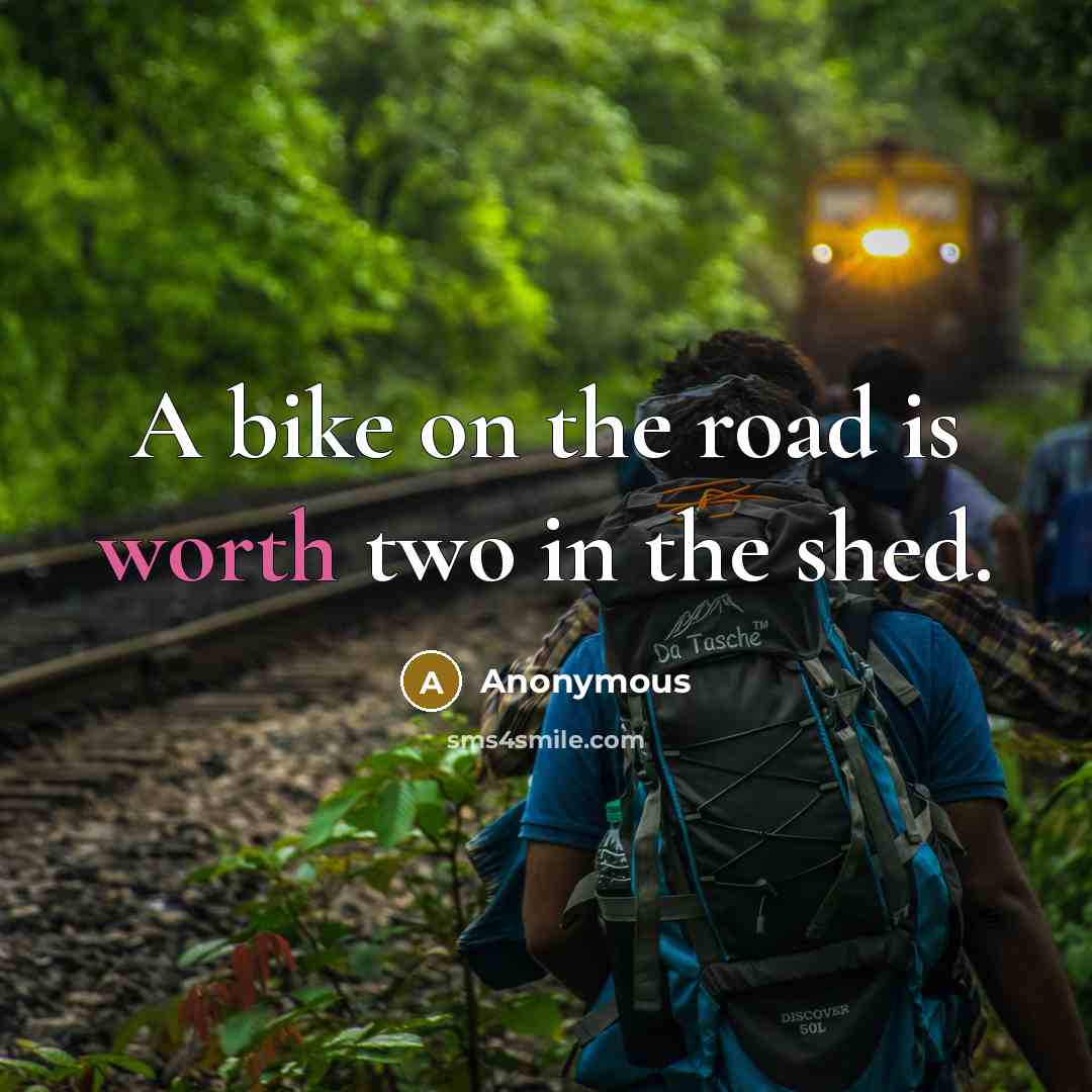 “A bike on the road is worth two in the…” quote by Anonymous