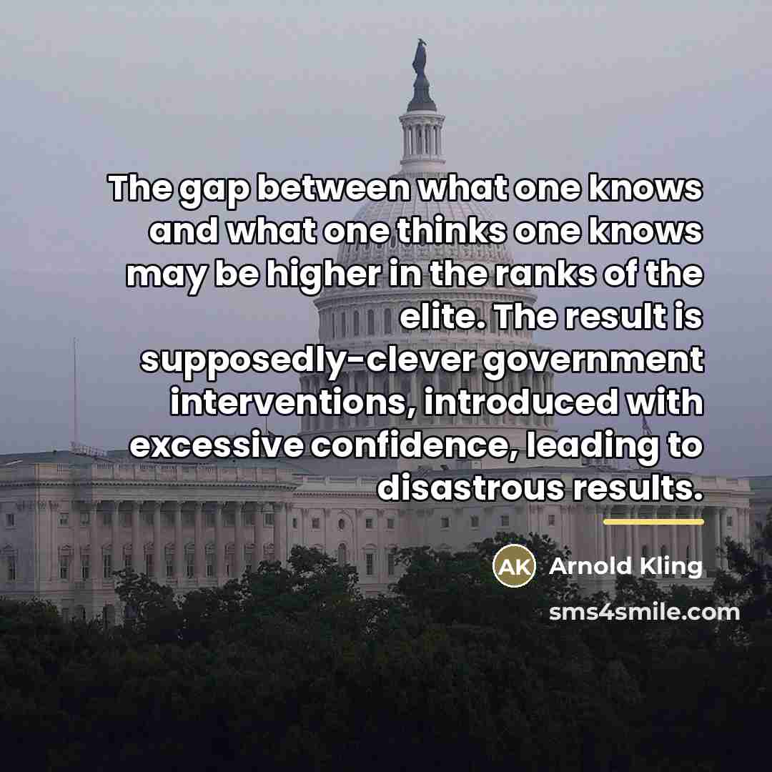 “The gap between what one knows and what one thinks…” quote by Arnold Kling