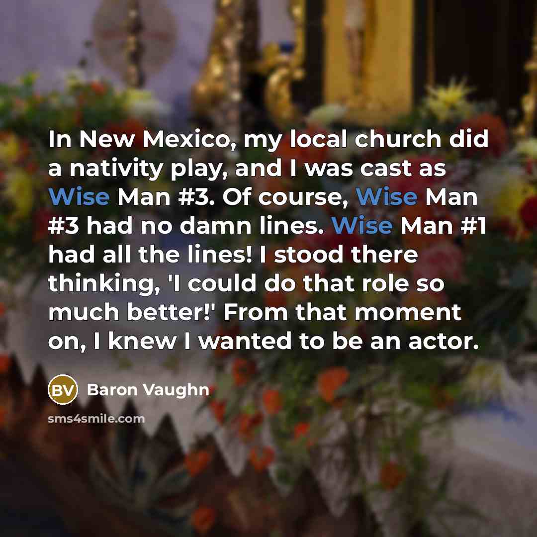 “In New Mexico, my local church did a nativity play,…” quote by Baron Vaughn