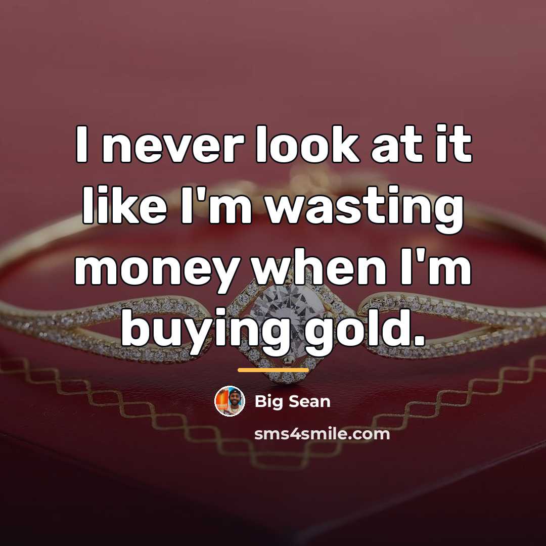 “I never look at it like I'm wasting money when…” quote by Big Sean