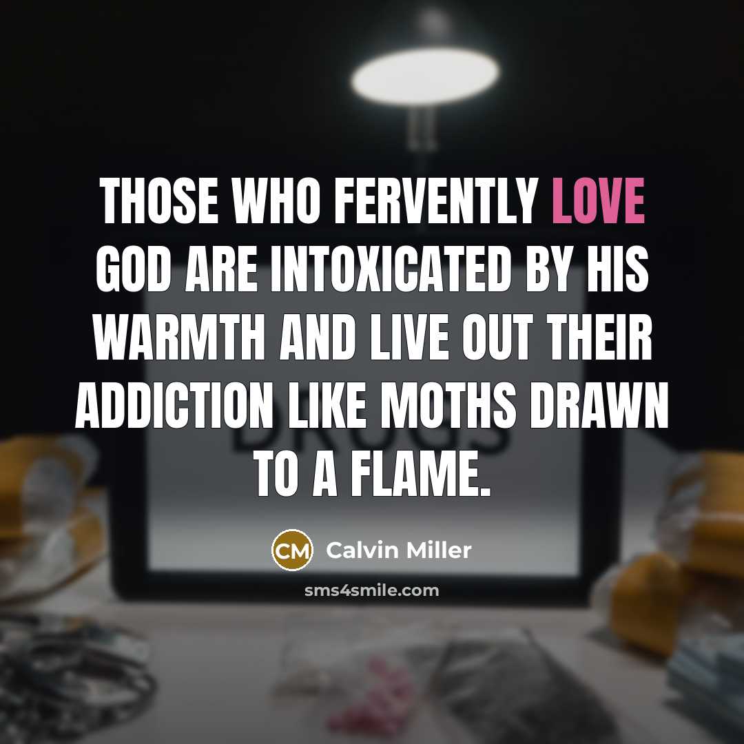 “Those who fervently love God are intoxicated by His warmth…” quote by Calvin Miller