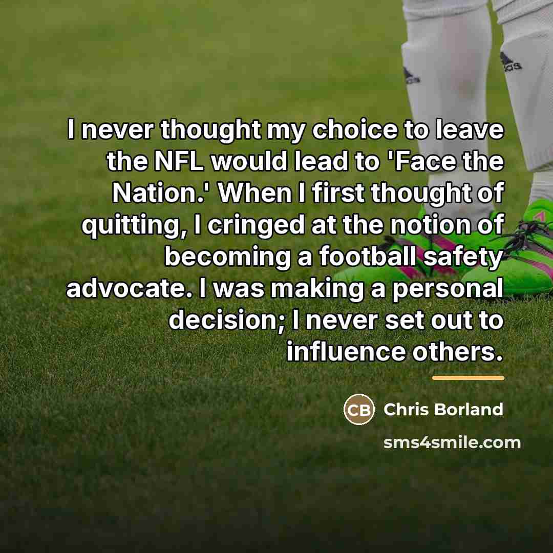 “I never thought my choice to leave the NFL would…” quote by Chris Borland