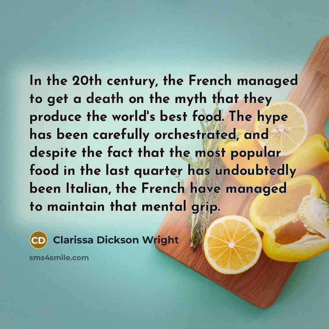 “In the 20th century, the French managed to get a…” quote by Clarissa Dickson Wright