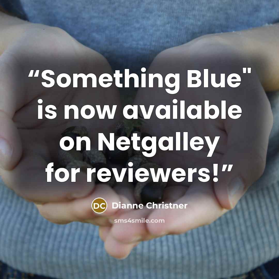 “Something Blue" is now available on Netgalley for reviewers!” quote by Dianne Christner