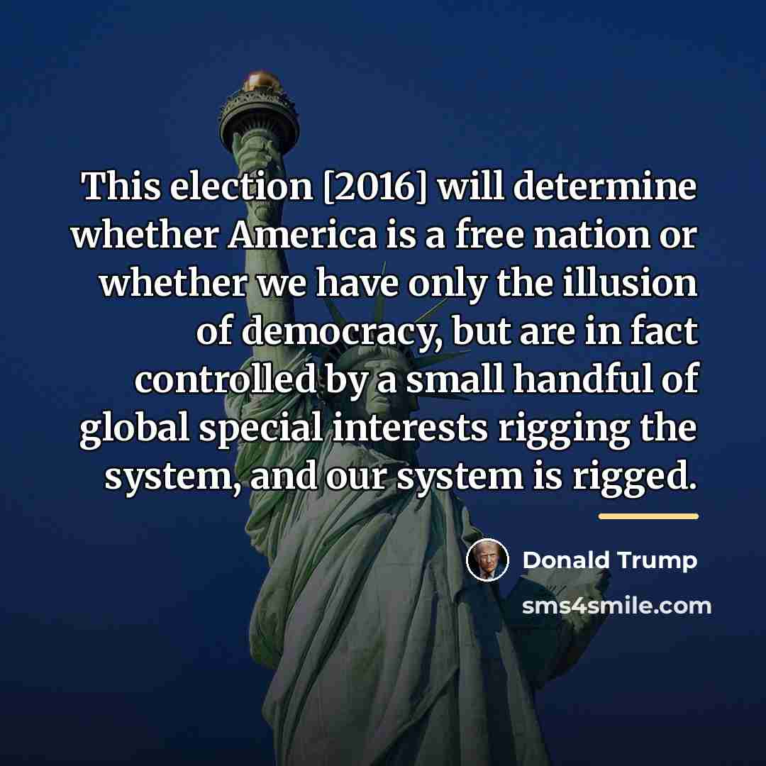 “This election [2016] will determine whether America is a free…” quote by Donald Trump