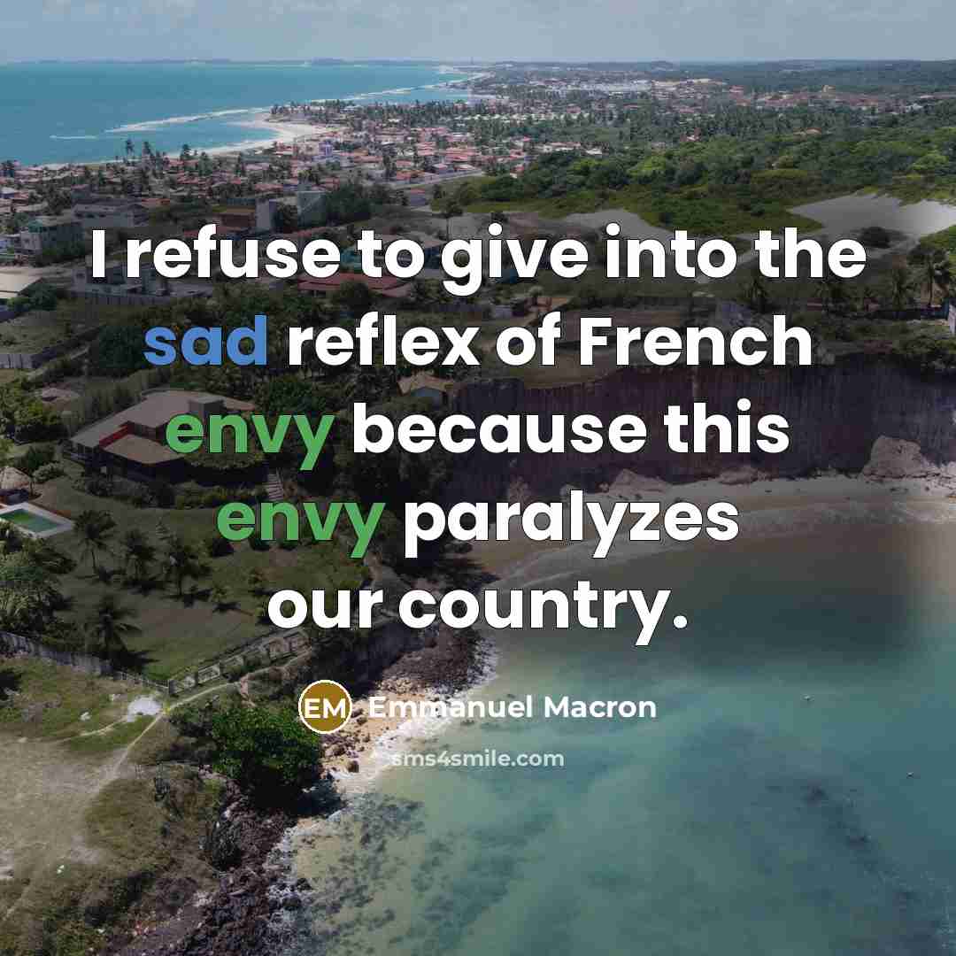“I refuse to give into the sad reflex of French…” quote by Emmanuel Macron
