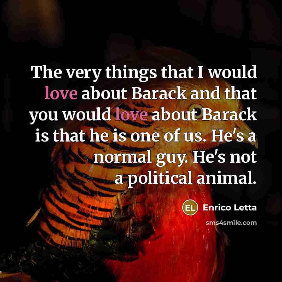 “The very things that I would love about Barack and…” quote by Enrico Letta