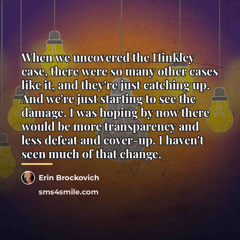 “When we uncovered the Hinkley case, there were so many…” quote by Erin Brockovich