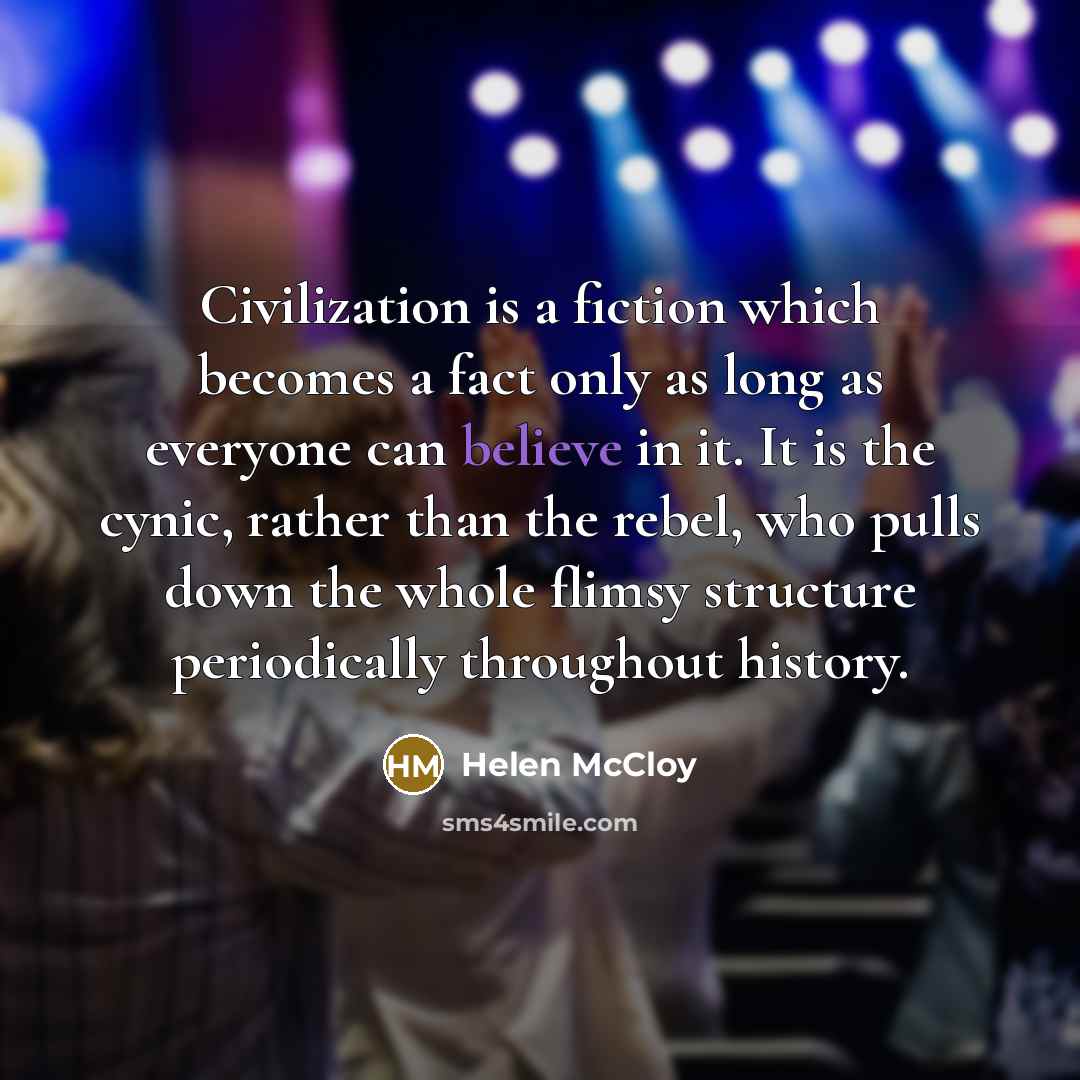 “Civilization is a fiction which becomes a fact only as…” quote by Helen McCloy