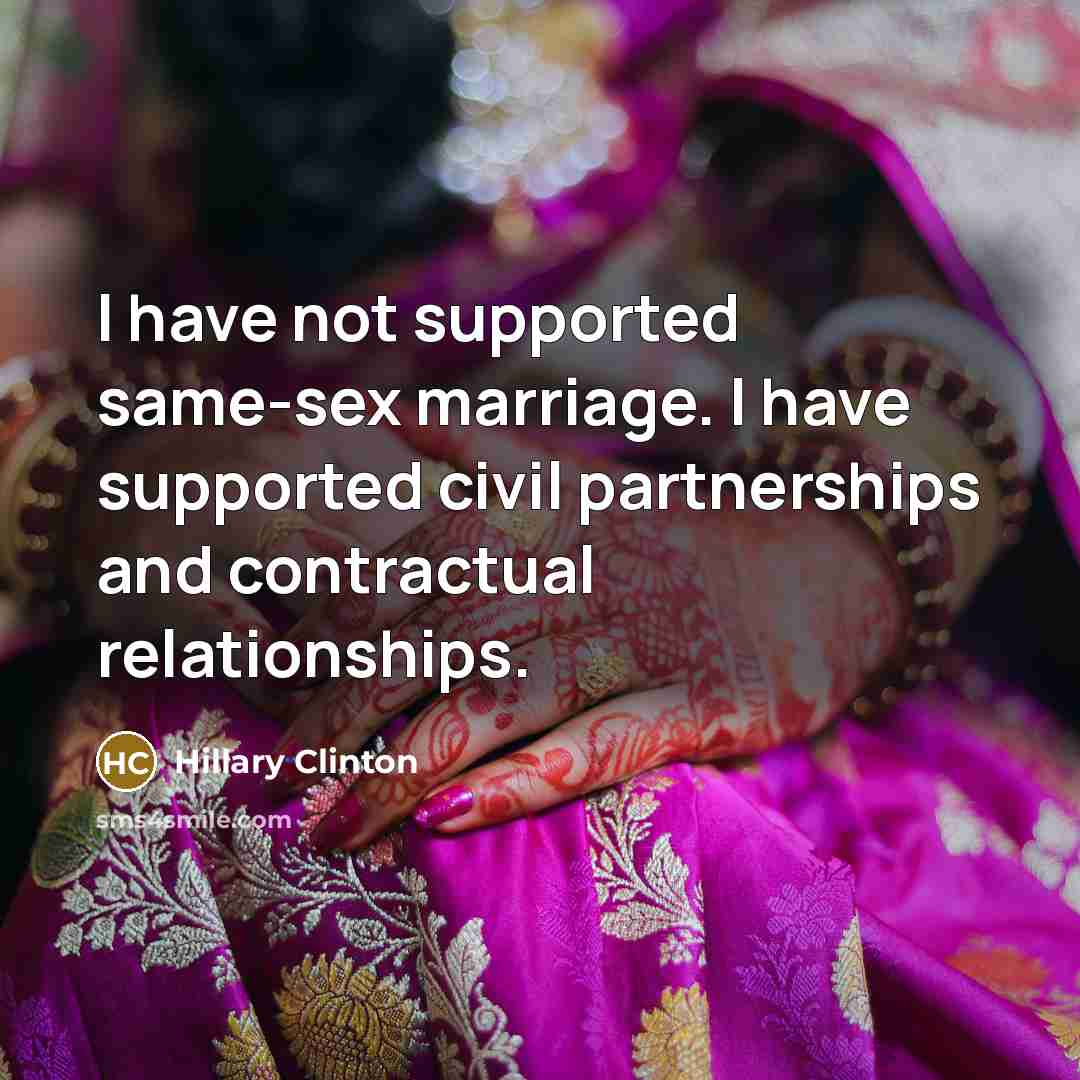 “I have not supported same-sex marriage. I have supported civil…” quote by Hillary Clinton