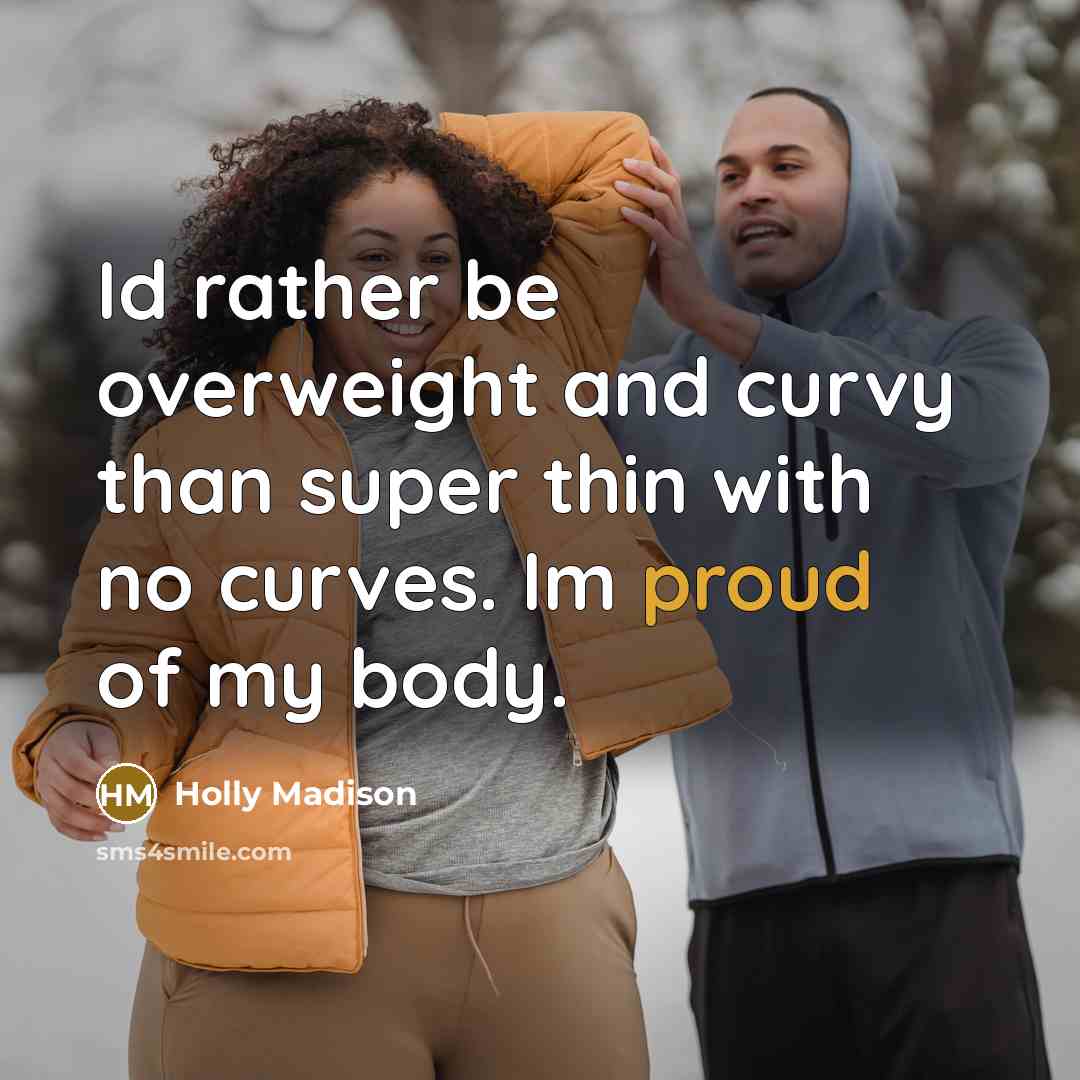 “Id rather be overweight and curvy than super thin with…” quote by Holly Madison