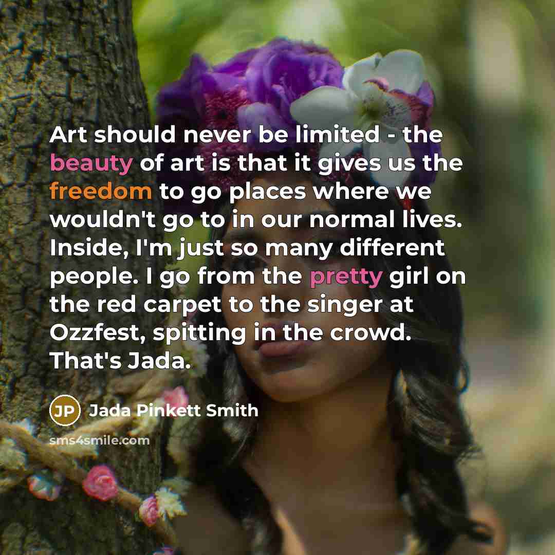 “Art should never be limited - the beauty of art…” quote by Jada Pinkett Smith