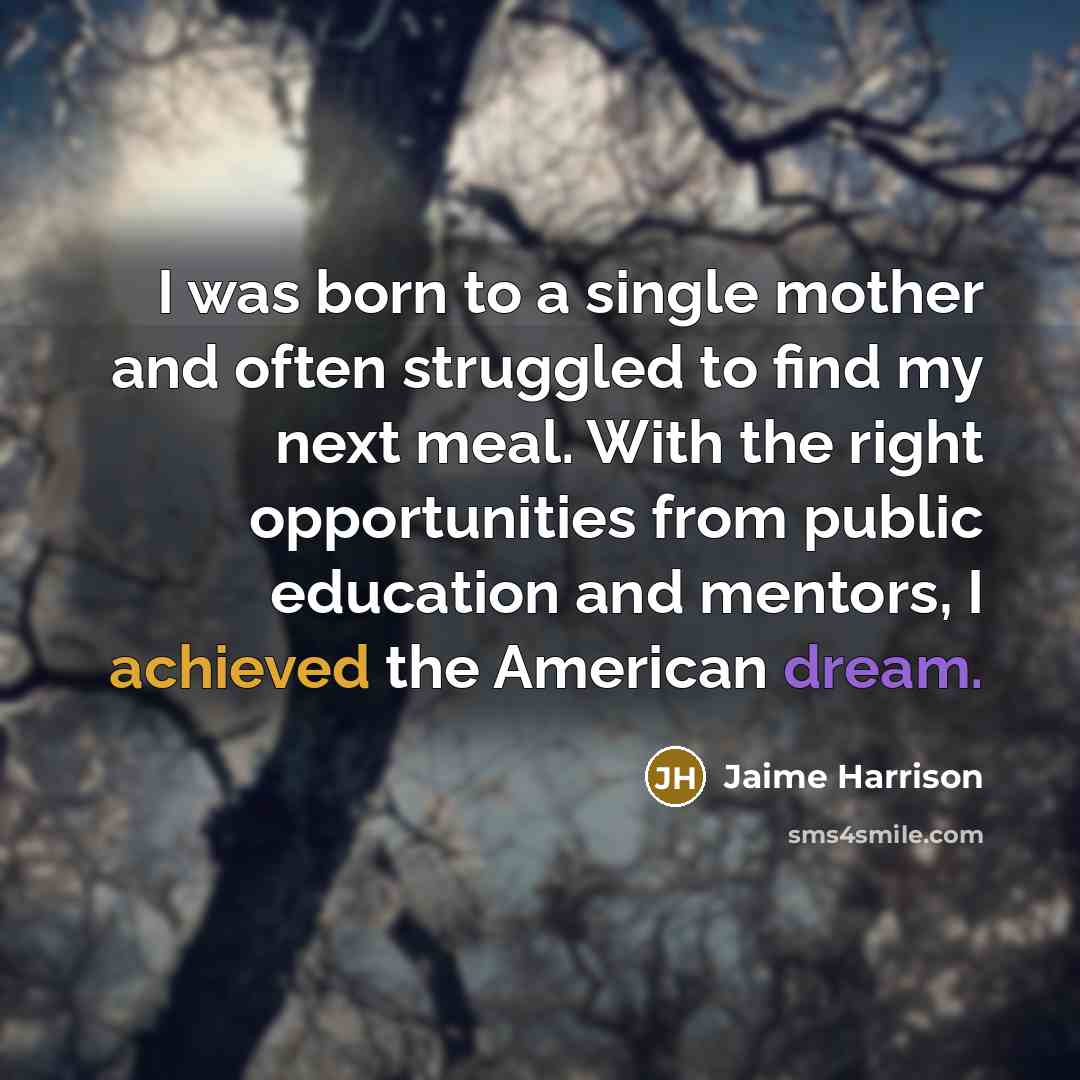 “I was born to a single mother and often struggled…” quote by Jaime Harrison