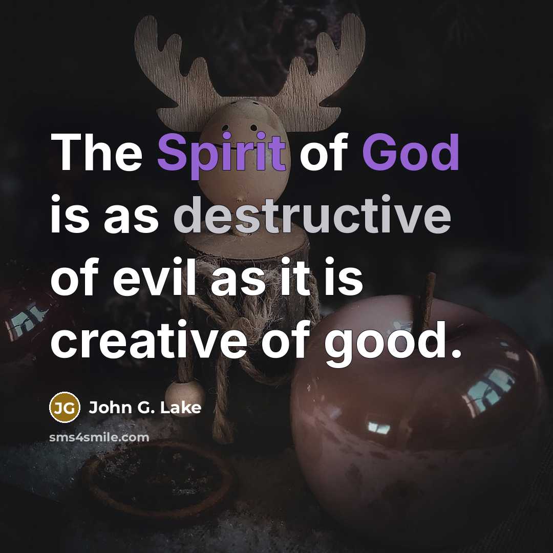 “The Spirit of God is as destructive of evil as…” quote by John G. Lake