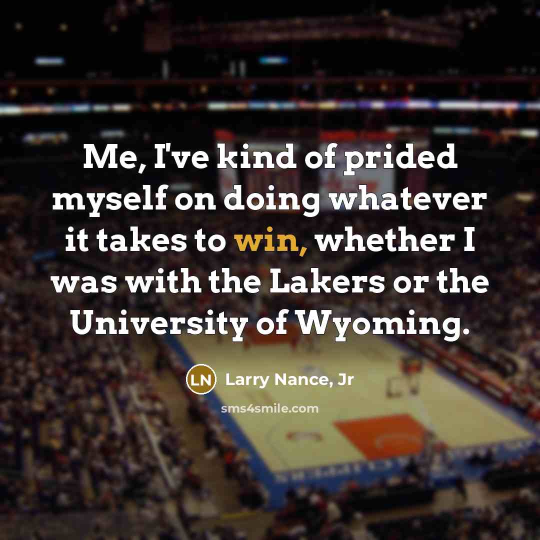 “Me, I've kind of prided myself on doing whatever it…” quote by Larry Nance, Jr