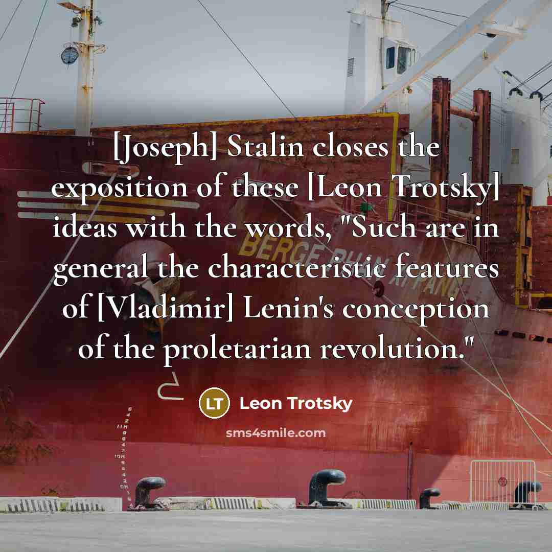 “[Joseph] Stalin closes the exposition of these [Leon Trotsky] ideas…” quote by Leon Trotsky