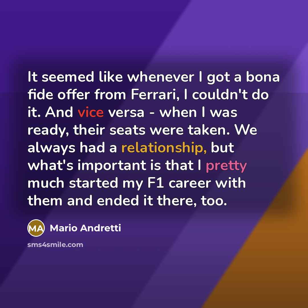 “It seemed like whenever I got a bona fide offer…” quote by Mario Andretti